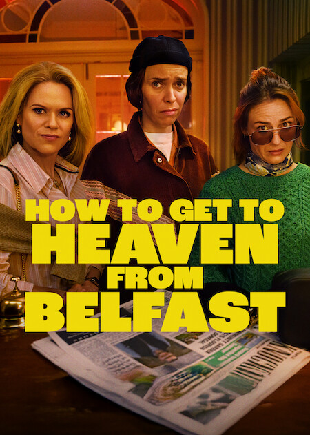 مشاهدة مسلسل How to Get to Heaven from Belfast الموسم الاول الحلقة 7 مترجمة