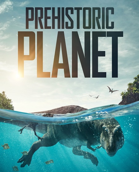 مشاهدة مسلسل Prehistoric Planet الموسم الاول الحلقة 1 مترجمة